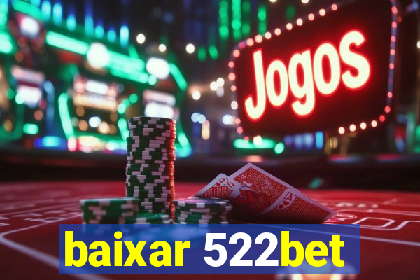 baixar 522bet